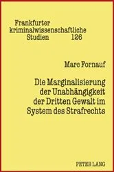 Book cover of Die Marginalisierung der Unabhaengigkeit der Dritten Gewalt im System des Strafrechts by Peter-Alexis Albrecht