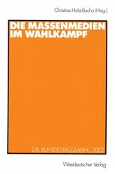 Book cover of Die Massenmedien im Wahlkampf by Christina Holtz-Bacha