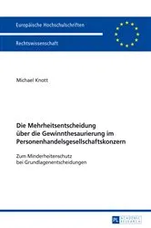 Book cover of Die Mehrheitsentscheidung ueber die Gewinnthesaurierung im Personenhandelsgesellschaftskonzern by Michael Knott