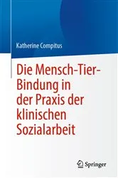 Book cover of Die Mensch-Tier-Bindung in der Praxis der klinischen Sozialarbeit by Katherine Compitus
