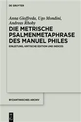 Book cover of Die metrische Psalmenmetaphrase des Manuel Philes by Anna Gioffreda