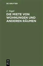 Book cover of Die Miete von Wohnungen und anderen Räumen by Unknown