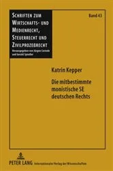 Book cover of Die mitbestimmte monistische SE deutschen Rechts by Gerald Spindler