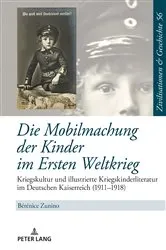Book cover of Die Mobilmachung der Kinder im Ersten Weltkrieg by Uwe Puschner