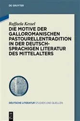 Book cover of Die Motive der galloromanischen Pastourellentradition in der deutschsprachigen Literatur des Mittelalters by Raffaela Kessel