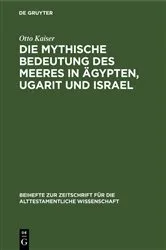 Book cover of Die mythische Bedeutung des meeres in Ägypten, Ugarit und Israel by Otto Kaiser