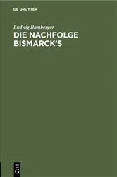 Book cover of Die Nachfolge Bismarck’s (6th ed.) by Ludwig Bamberger