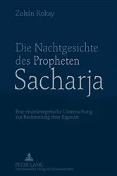 Book cover of Die Nachtgesichte des Propheten Sacharja by Zoltán Rokay