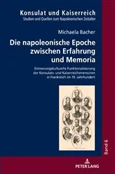 Book cover of Die napoleonische Epoche zwischen Erfahrung und Memoria by Erich Pelzer