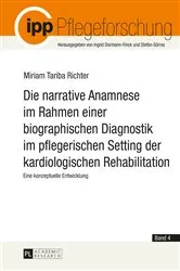 Book cover of Die narrative Anamnese im Rahmen einer biographischen Diagnostik im pflegerischen Setting der kardiologischen Rehabilitation by Ingrid Darmann-Finck