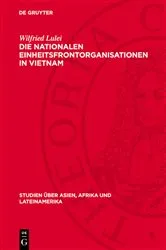 Book cover of Die nationalen Einheitsfrontorganisationen in Vietnam by Wilfried Lulei