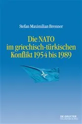 Book cover of Die NATO im griechisch-türkischen Konflikt 1954 bis 1989 by Stefan Maximilian Brenner