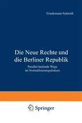 Book cover of Die Neue Rechte und die Berliner Republik by Friedemann Schmidt