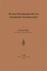 Book cover of Die neuen Übereinkommen über den internationalen Eisenbahnverkehr by Kurt Friebe