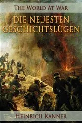 Book cover of Die neuesten Geschichtslügen by Heinrich Kanner
