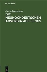 Book cover of Die neuhochdeutschen Adverbia auf -lings by Unknown