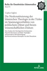 Book cover of Die Neukonstituierung der Islamischen Theologie in der Tuerkei im Spannungsverhaeltnis von politischem Diktat und freiem wissenschaftlichen Diskurs by Bülent Uçar