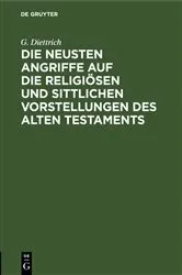 Book cover of Die neusten Angriffe auf die religiösen und sittlichen Vorstellungen des Alten Testaments by G. Diettrich
