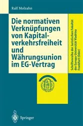 Book cover of Die normativen Verknüpfungen von Kapitalverkehrsfreiheit und Währungsunion im EG-Vertrag by Ralf Molzahn