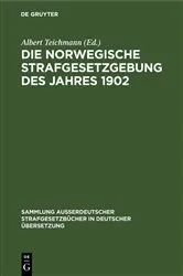 Book cover of Die norwegische Strafgesetzgebung des Jahres 1902 by Albert Teichmann