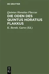 Book cover of Die Oden des Quintus Horatius Flakkus by Quintus Horatius Flaccus