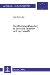 Book cover of Die (oeffentliche) Zustellung an juristische Personen nach dem MoMiG by Arne Burmester
