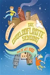 Book cover of Die ongelooflikste sending by De Wet Hugo