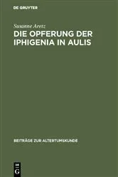 Book cover of Die Opferung der Iphigenia in Aulis by Susanne Aretz