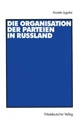 Book cover of Die Organisation der Parteien in Russland by Annette Legutke