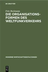 Book cover of Die Organisationsformen des Weltfunkverkehrs by Fritz Beckmann
