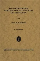 Book cover of Die Organischen Wurƶeln der Lautsprache des Menschen by B. Naunyn