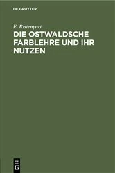 Book cover of Die Ostwaldsche Farblehre und ihr Nutzen by E. Ristenpart