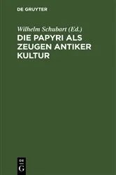 Book cover of Die Papyri als Zeugen antiker Kultur by Rolf Ibscher