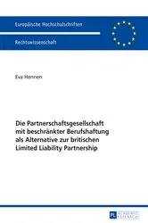 Book cover of Die Partnerschaftsgesellschaft mit beschraenkter Berufshaftung als Alternative zur britischen Limited Liability Partnership by Eva Hennen