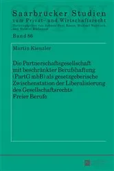 Book cover of Die Partnerschaftsgesellschaft mit beschraenkter Berufshaftung (PartG mbB) als gesetzgeberische Zwischenstation der Liberalisierung des Gesellschaftsrechts Freier Berufe by Unknown