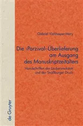 Book cover of Die 'Parzival'-Überlieferung am Ausgang des Manuskriptzeitalters by Gabriel Viehhauser