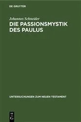 Book cover of Die Passionsmystik des Paulus by Johannes Schneider