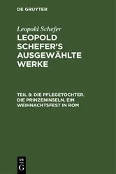 Book cover of Die Pflegetochter. Die Prinzeninseln. Ein Weihnachtsfest in Rom by Leopold Schefer