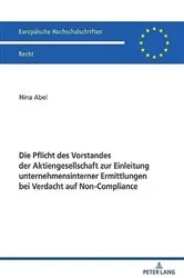 Book cover of Die Pflicht des Vorstandes der Aktiengesellschaft zur Einleitung unternehmensinterner Ermittlungen bei Verdacht auf Non-Compliance by Nina Abel