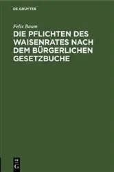 Book cover of Die Pflichten des Waisenrates nach dem Bürgerlichen Gesetzbuche (9th ed.) by Unknown