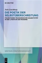 Book cover of Die Poetik der Selbstüberschreitung by Joris Löschburg