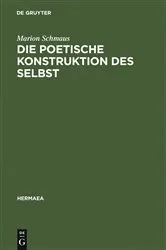 Book cover of Die poetische Konstruktion des Selbst by Marion Schmaus