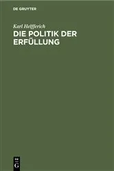 Book cover of Die Politik der Erfüllung by Karl Helfferich