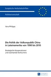 Book cover of Die Politik der Volksrepublik China in Lateinamerika von 1990 bis 2010 by Unknown