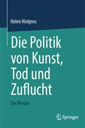 Book cover of Die Politik von Kunst, Tod und Zuflucht by Helen Hintjens