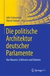 Book cover of Die politische Architektur deutscher Parlamente by Julia Schwanholz