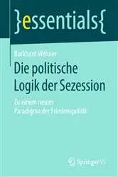 Book cover of Die politische Logik der Sezession by Burkhard Wehner