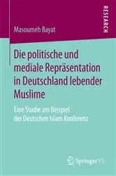Book cover of Die politische und mediale Repräsentation in Deutschland lebender Muslime by Masoumeh Bayat