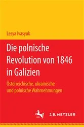 Book cover of Die polnische Revolution von 1846 in Galizien by Lesya Ivasyuk