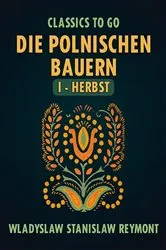 Book cover of Die polnischen Bauern I - Herbst by Wladyslaw Stanislaw Reymont